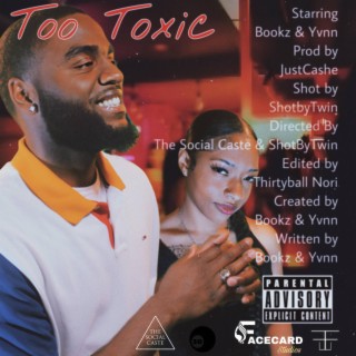 Too Toxic ft. Yvnn lyrics | Boomplay Music