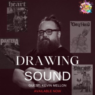 Drawing The Sound (Guest: Kevin Mellon)