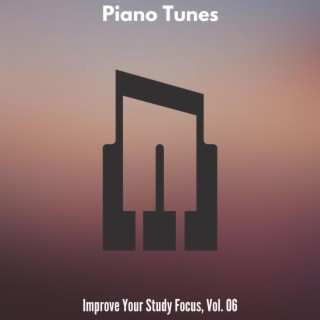 Piano Tunes - Improve Your Study Focus, Vol. 06