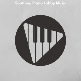 Soothing Piano Lobby Music