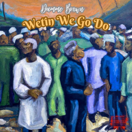 Wetin We Go Do | Boomplay Music