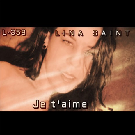 Je t'aime ft. Lina Saint | Boomplay Music