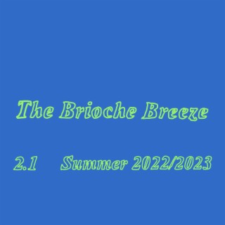 The Brioche Breeze 2.1 - Summer 2022/2023