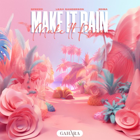 Make It Rain ft. EDIBA & Leah Sanderson | Boomplay Music