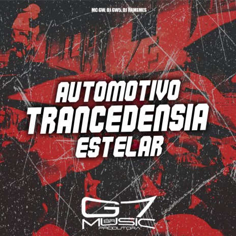 Automotivo Trancedensia Estelar ft. DJ GW5 & DJ RAMEMES | Boomplay Music