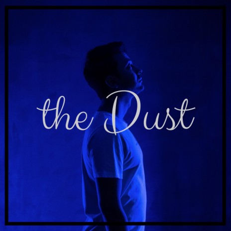 the Dust | Boomplay Music