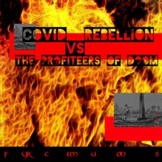 Covid Rebellion Vs the Profiteers of Doom