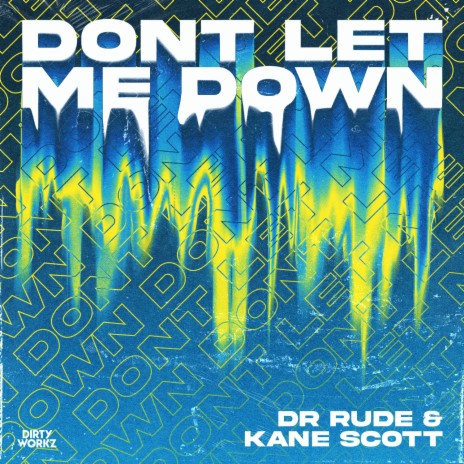 Don't Let Me Down ft. Kane Scott | Boomplay Music