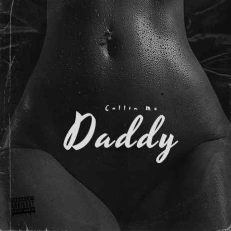 Callin Me Daddy ft. G Kool & B.I.G. Fatz