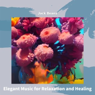 Elegant Music for Relaxation and Healing