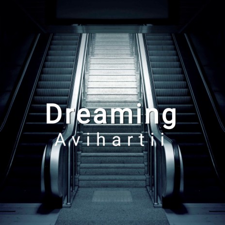 Dreaming | Boomplay Music