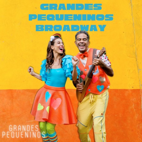 Grandes Pequeninos Broadway | Boomplay Music