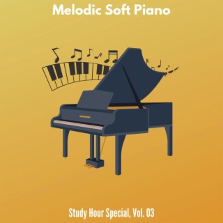 Melodic Soft Piano - Study Hour Special, Vol. 03