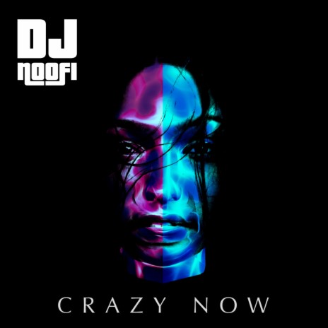 Crazy Now | Boomplay Music