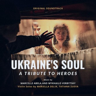 Ukraine's Soul: A Tribute to Heroes (Original Motion Picture Soundtrack)