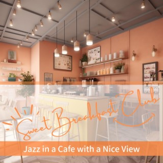 Jazz in a Cafe with a Nice View