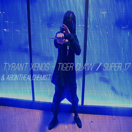 Tiger Claw / Super 17 | Boomplay Music