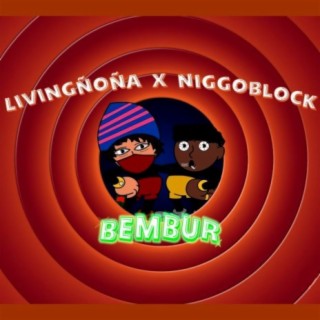 Bembur (feat. NiggoBlock)