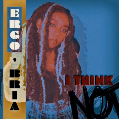 I Think Not | Boomplay Music