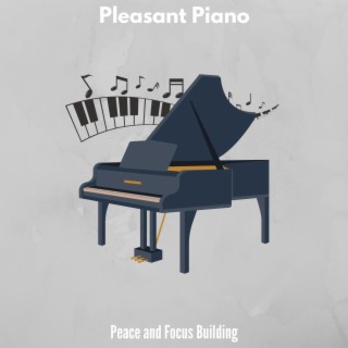 Pleasant Piano - Peace and Focus Building