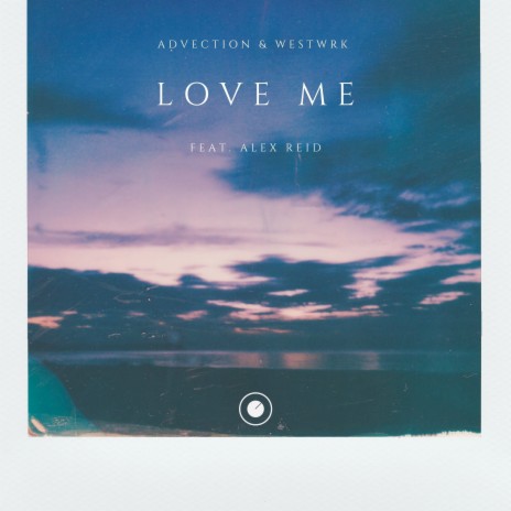 Love Me ft. Advection & Alex Reid