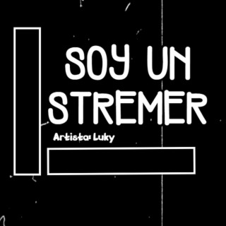 Soy un stremer lyrics | Boomplay Music