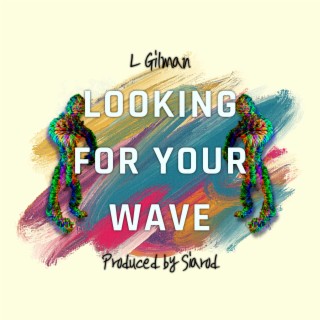 Looking For Your Wave