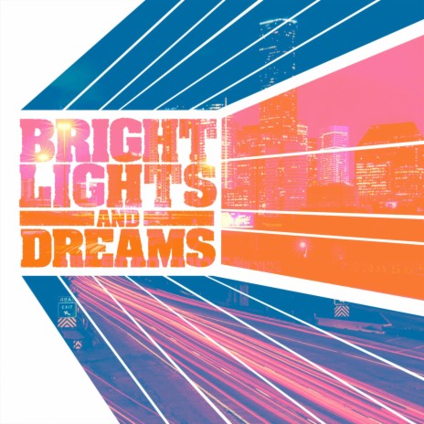 Bright Lights And Dreams | Boomplay Music