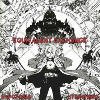 Equivalent Exchange (Inspired by Fullmetal Alchemist) [feat. Hydrohero]