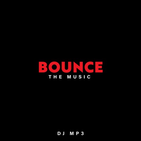 Bounce The Music | Boomplay Music