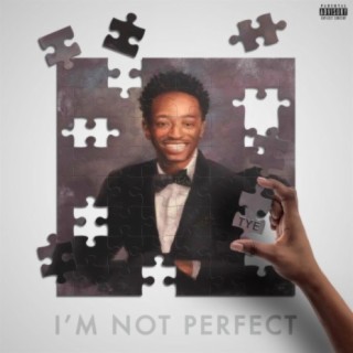 I'm Not Perfect