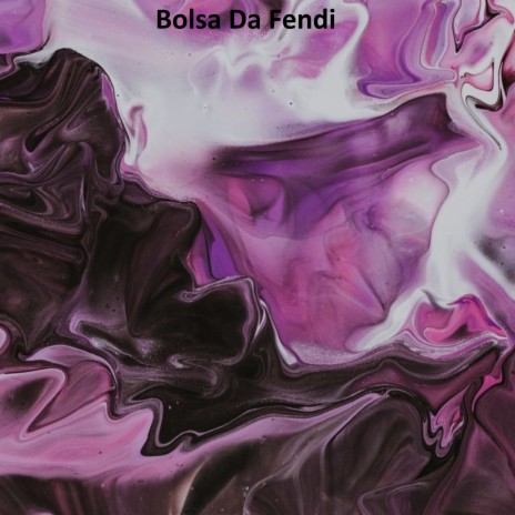 Bolsa Da Fendi | Boomplay Music