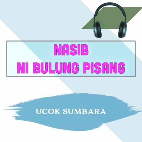 Nasib Ni Bulung Pisang | Boomplay Music