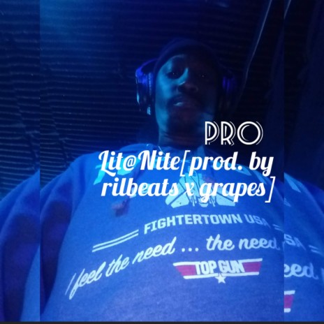 Pro-Lit at Nite (prod. by rilbeats x grapes) | Boomplay Music