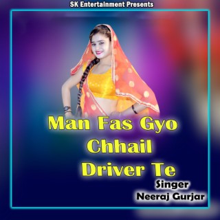 Man Fas Gyo Chhail Driver Te