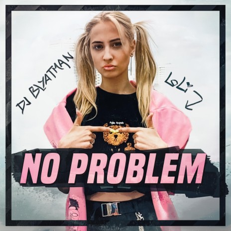 No Problem ft. Loli | Boomplay Music