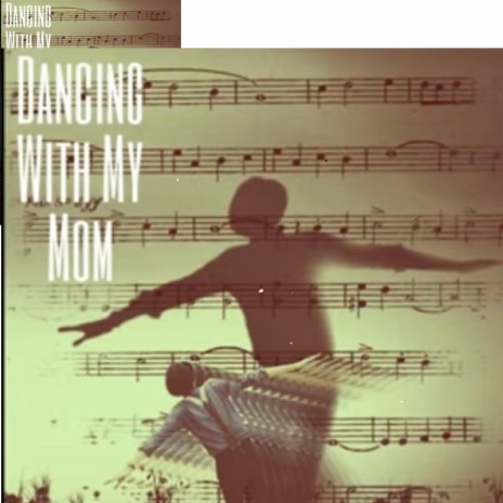 Dancing with my Mom | Boomplay Music