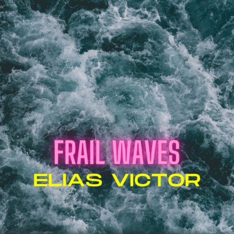 Frail Waves | Boomplay Music