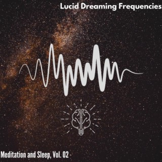 Lucid Dreaming Frequencies - Meditation and Sleep, Vol. 02