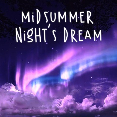 MidSummer Night's Dream | Boomplay Music