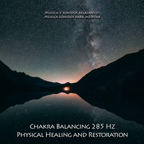 285 Hz (Physical Healing and Restoration) ft. Musica sonidos para meditar