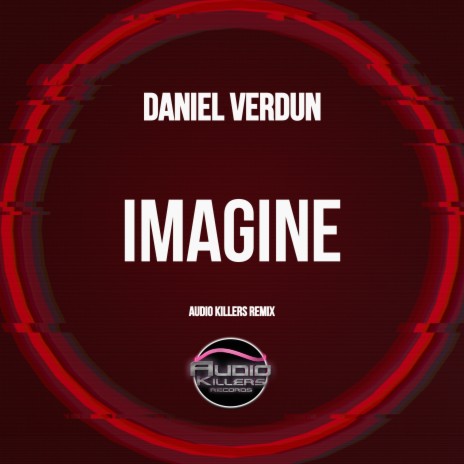 Imagine (Audio Killers Remix) | Boomplay Music