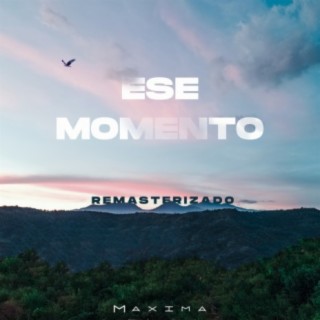 Ese Momento (Remasterizado)