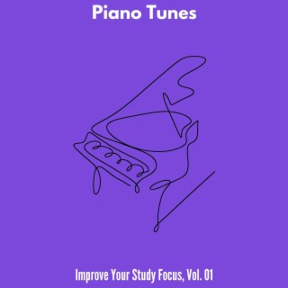 Piano Tunes - Improve Your Study Focus, Vol. 01