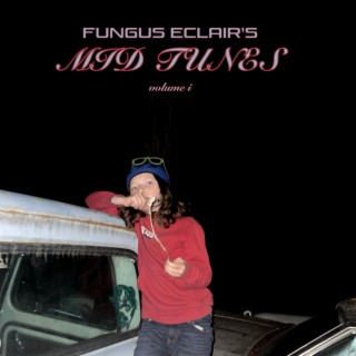 Fungus Eclair's Mid Tunes, Vol. 1