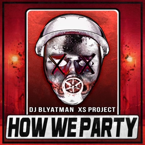 How We Party ft. XS Project | Boomplay Music