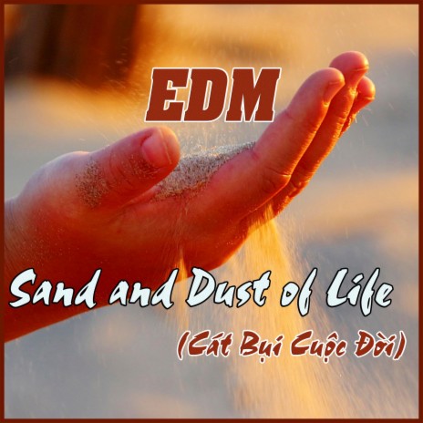 Sand and Dust of Life (Cát Bụi Cuộc Đời) | Boomplay Music