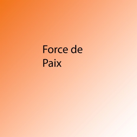 Force de paix | Boomplay Music