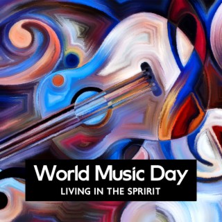 World Music Day: Living In The Spririt