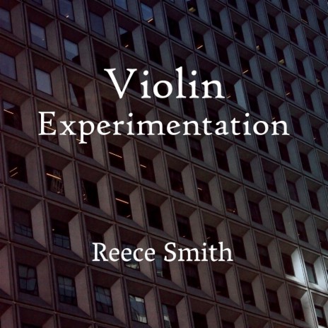 Violin Experimentation | Boomplay Music